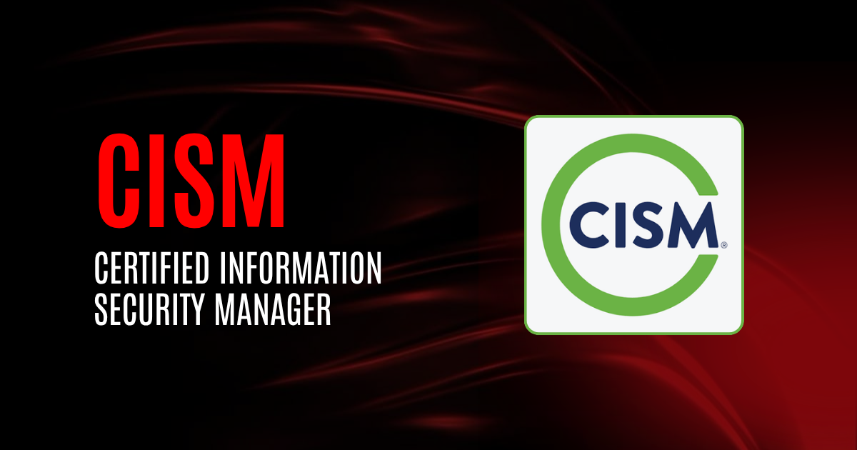 CISM | Certified Information Security Manager
