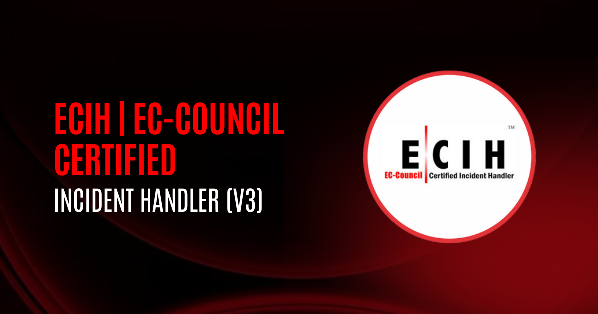 ECIH | EC-Council Certified Incident Handler (v3)