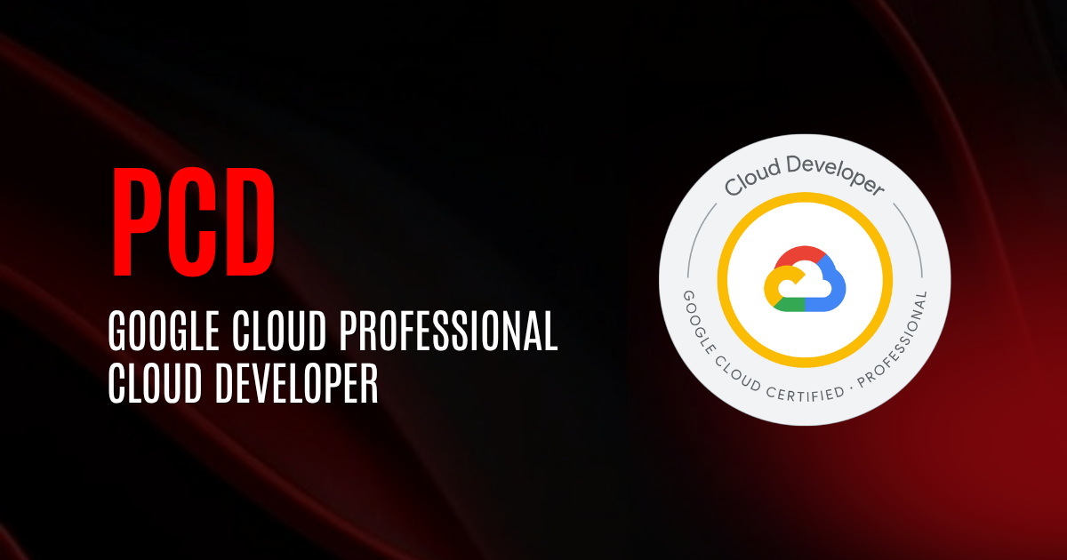 Google Cloud Professional Cloud Developer | PCD