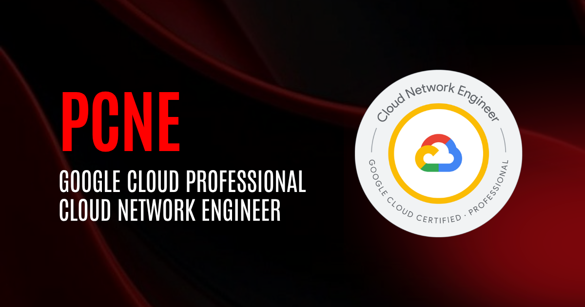 Google Cloud Professional Cloud Network Engineer | PCNE