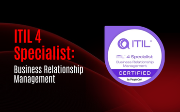 ITIL 4 Specialist: Business Relationship Management