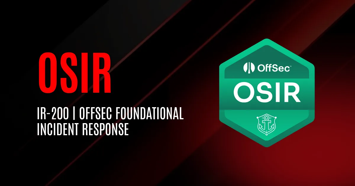 OSIR | IR-200 | OffSec Foundational Incident Response