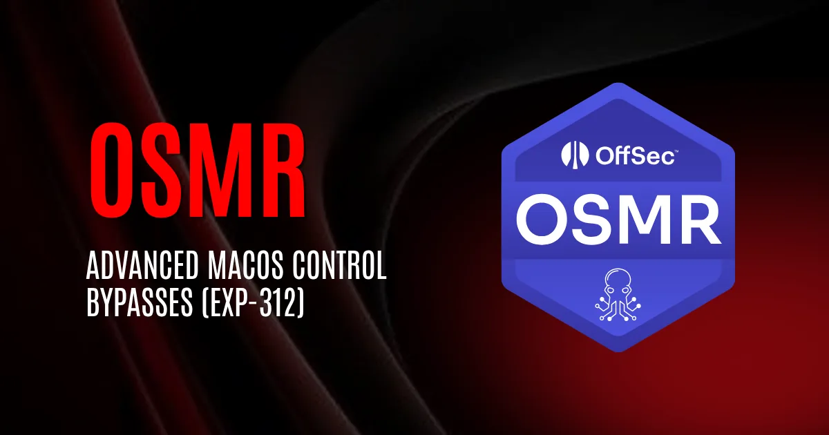 OSMR | Advanced macOS Control Bypasses (EXP-312)