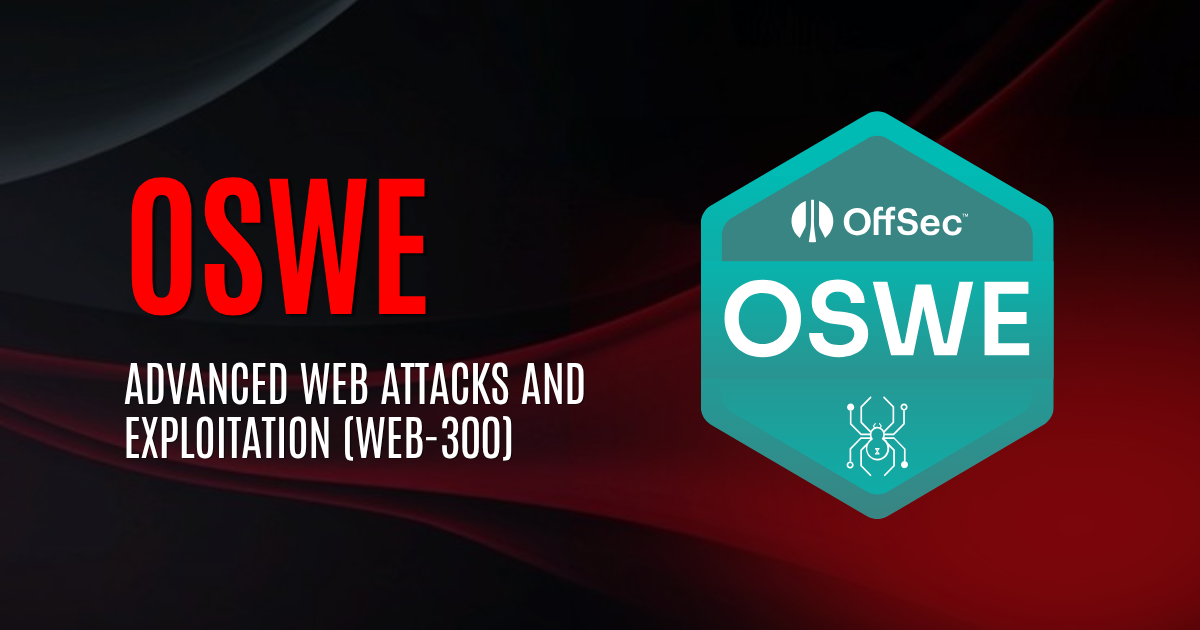 OSWE | Advanced Web Attacks and Exploitation (WEB-300)
