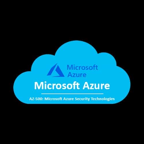 AZ-500 Microsoft Azure Security Technologies