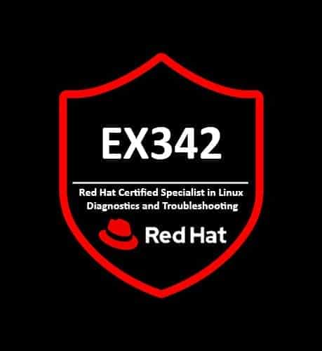 EX342 Red Hat Certified Specialist in Linux Diagnostics and Troubleshooting