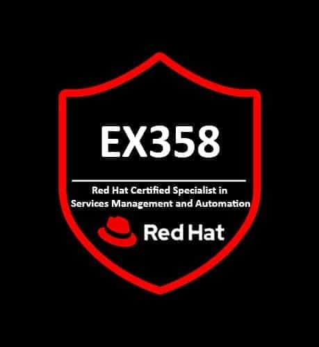 EX358 Red Hat Certified Specialist in Services Management and Automation